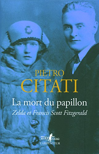 La mort du papillon : Zelda et Francis Scott Fitzgerald