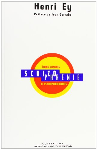 Schizophrénie, études cliniques et psychopathologiques
