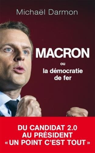 Macron ou La démocratie de fer