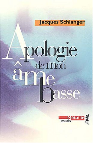 Apologie de mon âme basse. Eloge de ma mort