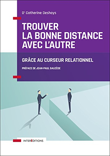 Trouver la bonne distance avec l'autre : grâce au curseur relationnel : être attentif sans se faire 
