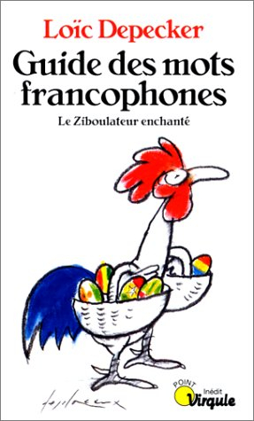 Guide des mots francophones : le ziboulateur enchanté