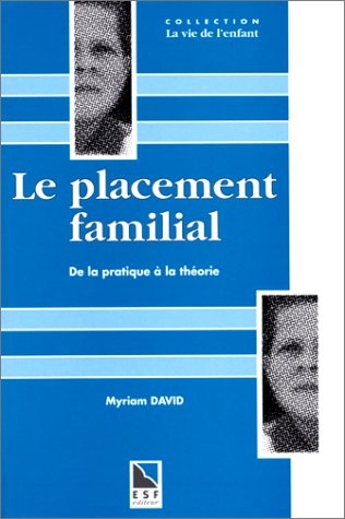 Le Placement familial : de la pratique à la théorie
