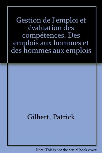 Gestion de l'emploi et évaluation des compétences : des emplois aux hommes et des hommes aux emplois