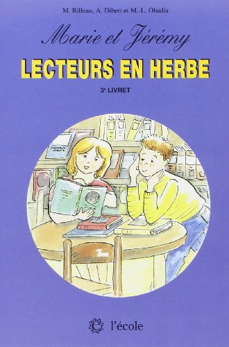 Marie et Jérémy lecteurs en herbe : 2e année du cycle des apprentissages fondamentaux, 3e livret