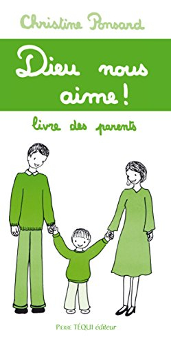 Dieu nous aime ! : livre des parents