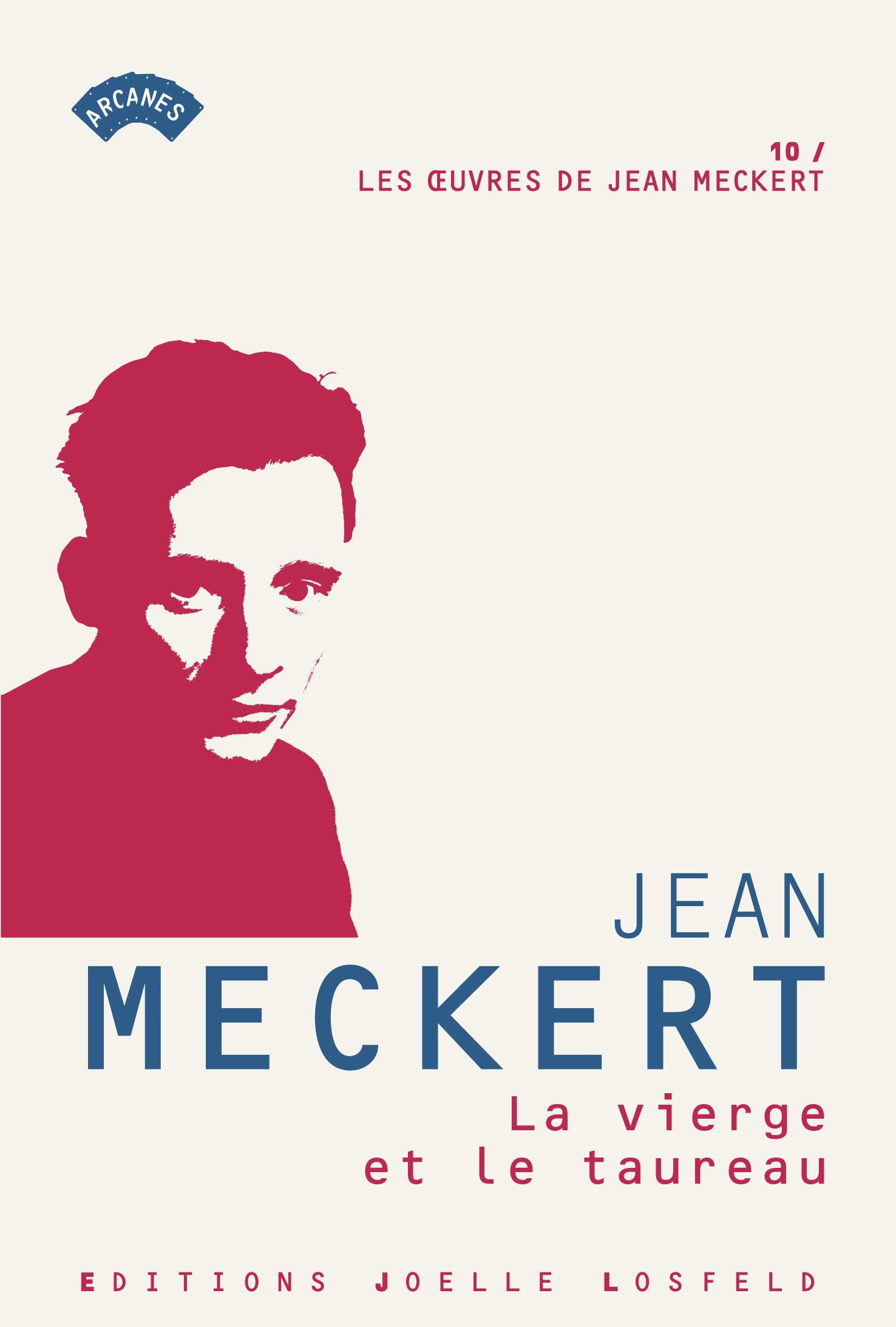 Les oeuvres de Jean Meckert. Vol. 10. La vierge et le taureau