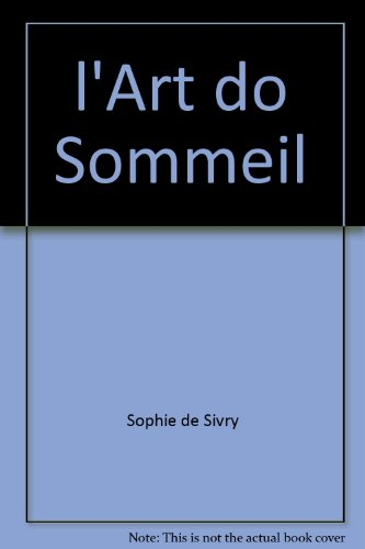 L'art du sommeil : petite histoire sociale, symbolique, médicale, poétique et amoureuse du sommeil