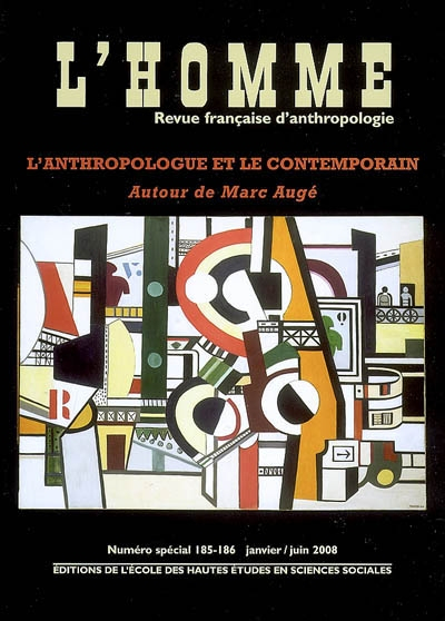 Homme (L'), n° 185-186. L'anthropologue et le contemporain : autour de Marc Augé