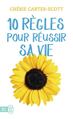 10 règles pour réussir sa vie