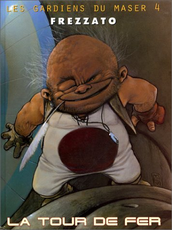 les gardiens du maser, tome 4 : la tour de fer