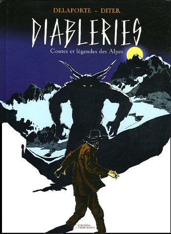 Diableries : Contes et légendes des Alpes