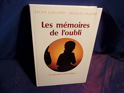 les mémoires de l'oubli : se rencontrer pour changer