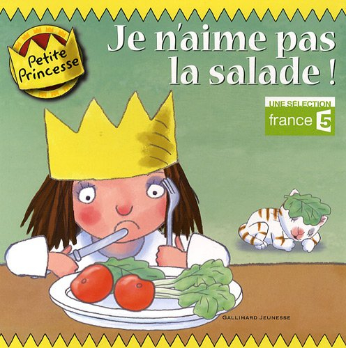 Petite princesse. Je n'aime pas la salade !