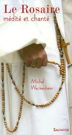 Le rosaire : médité et chanté