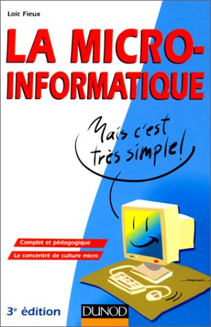La micro-informatique, mais c'est très simple !