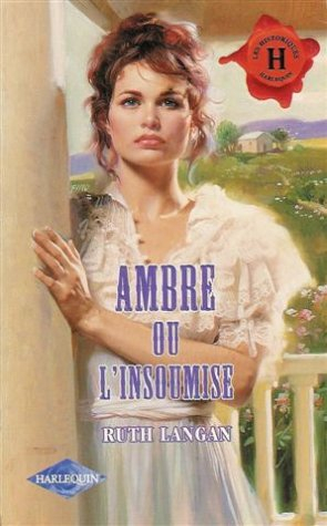 ambre ou l'insoumise : collection : harlequin les historiques n, 105
