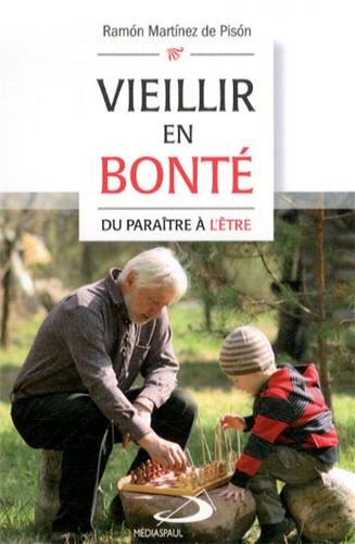 Vieillir en bonté : du paraître à l'Être