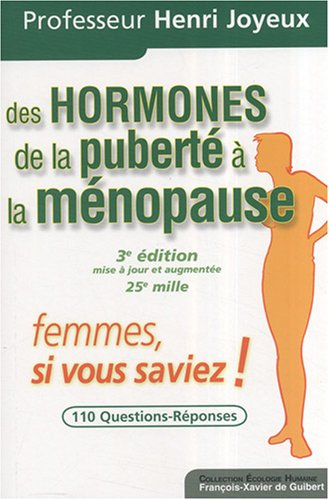 Des hormones de la puberté à la ménopause : femmes, si vous saviez ! : perspectives 2005-2010