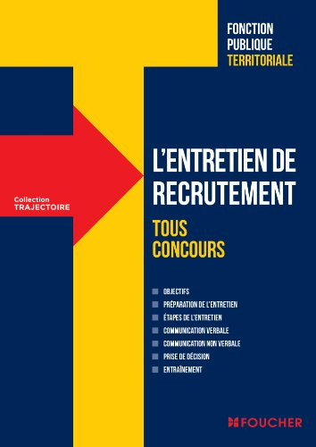 L'entretien de recrutement : fonction publique territoriale : tous concours