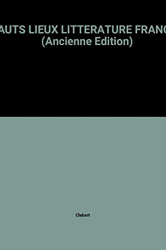 hauts lieux litterature france    (ancienne edition)