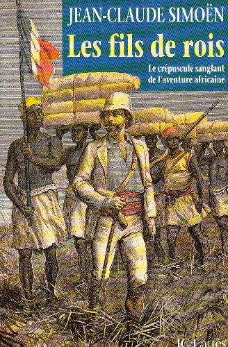 Les fils de roi : la colonne Voulet-Chanoine