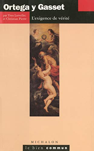 Ortega y Gasset : l'exigence de vérité