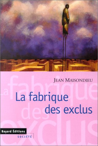La fabrique des exclus