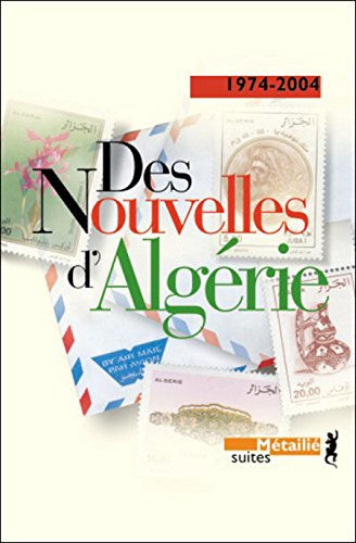 Des nouvelles d'Algérie : 1974-2004