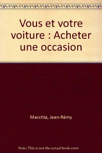 Vous et votre voiture. Vol. 2. Acheter une occasion