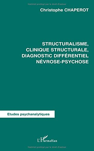 Structuralisme, clinique structurale, diagnostic différentiel névrose-psychose