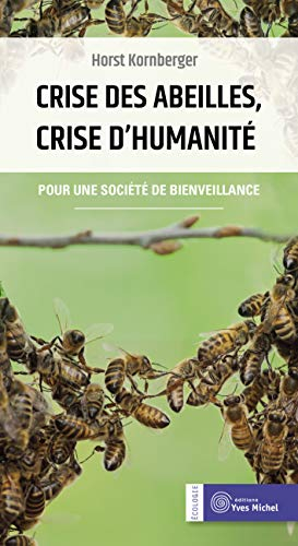 Crise des abeilles, crise d'humanité : pour une société de bienveillance