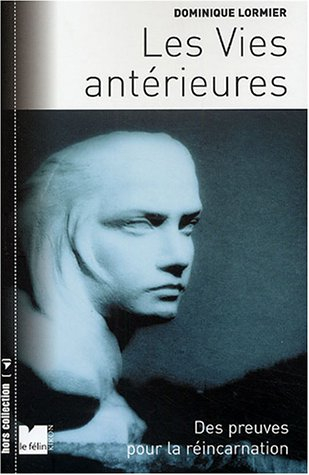 Les vies antérieures : des preuves pour la réincarnation