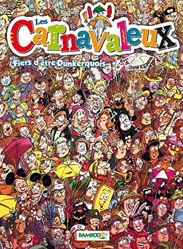 Les carnavaleux. Vol. 2. Fiers d'être dunkerquois