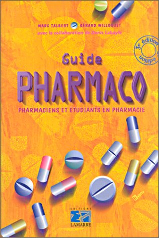 Guide pharmaco : pharmaciens et étudiants en pharmacie
