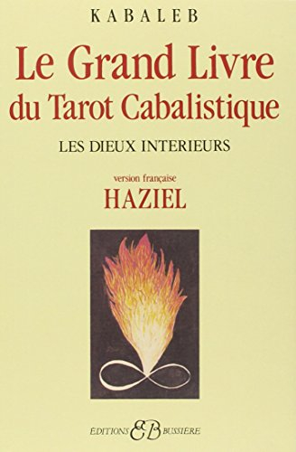 Le grand livre du tarot cabalistique : les dieux intérieurs