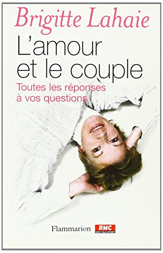 L'amour et le couple : toutes les réponses à vos questions