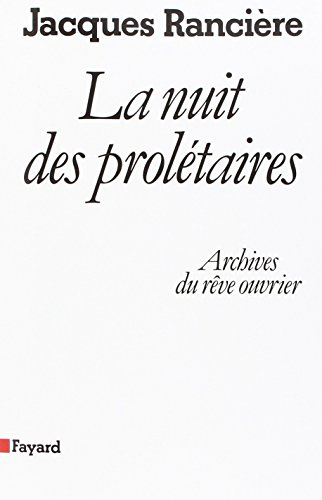 La Nuit des prolétaires : archives du rêve ouvrier