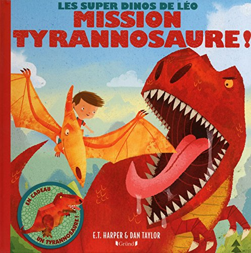 Les super dinos de Léo. Mission tyrannosaure !