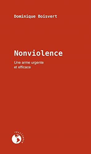 Nonviolence : arme urgente et efficace