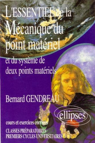 L'Essentiel de la mécanique du point matériel et du système de deux points matériels : cours et exer