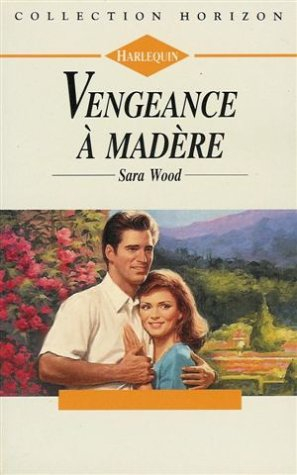 vengeance à madère : collection : harlequin horizon n, 1269