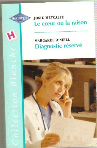Le coeur ou la raison. Diagnostic réservé