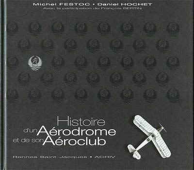 Histoire d'un Aérodrome et de son Aéroclub (Rennes Saint-Jacques)