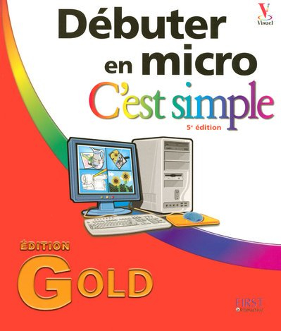 Débuter en micro, c'est simple : édition Gold