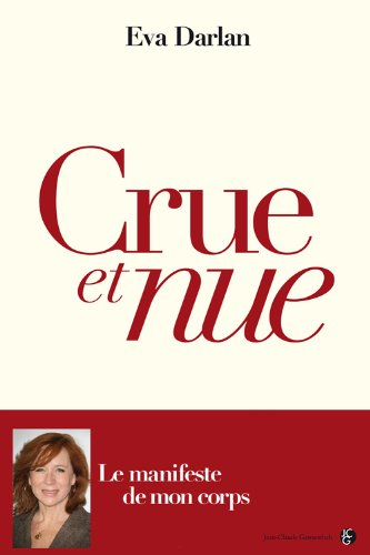 Crue et nue : le manifeste de mon corps