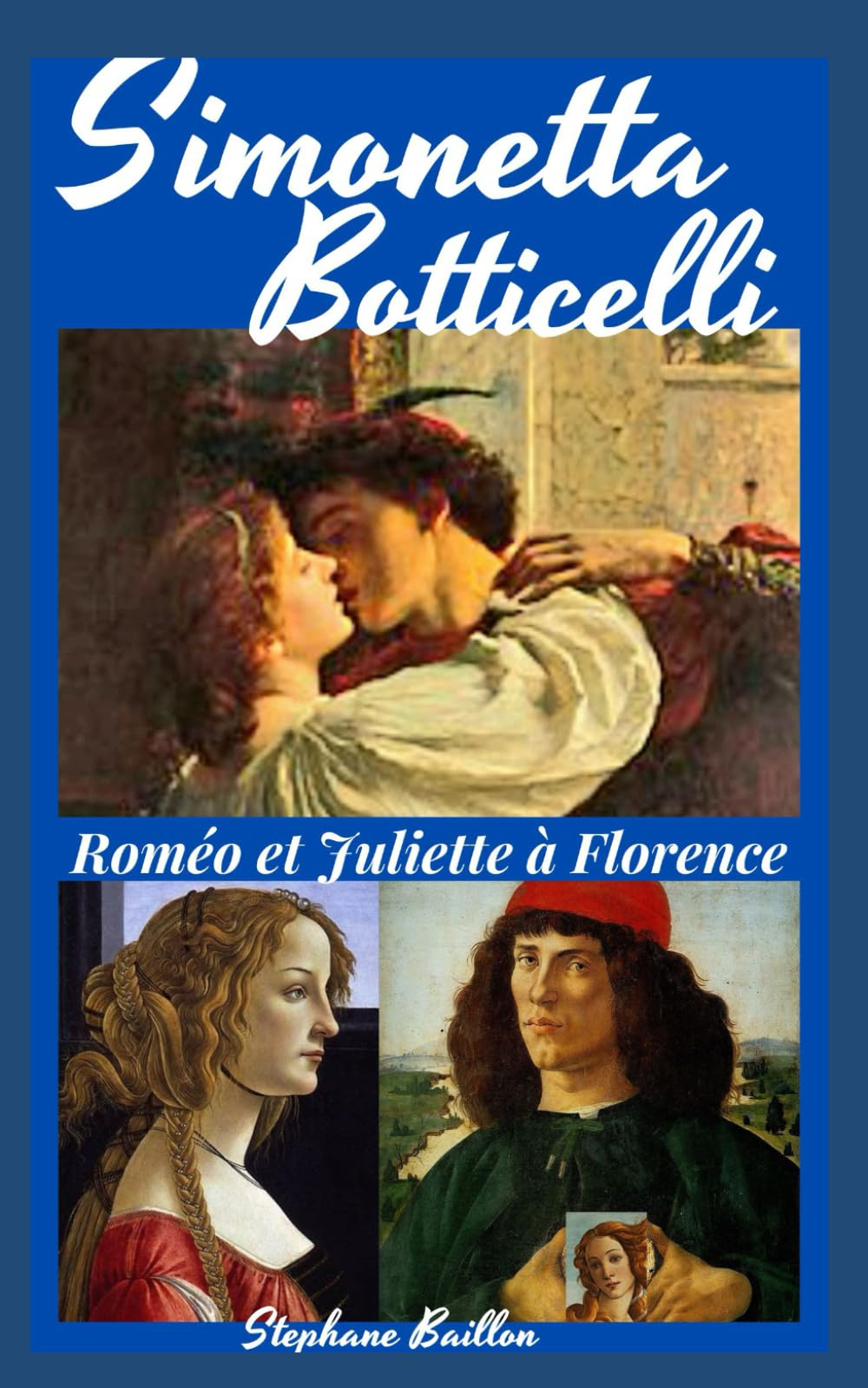 Simonetta Botticelli: Les vrais Roméo et Juliette à Florence
