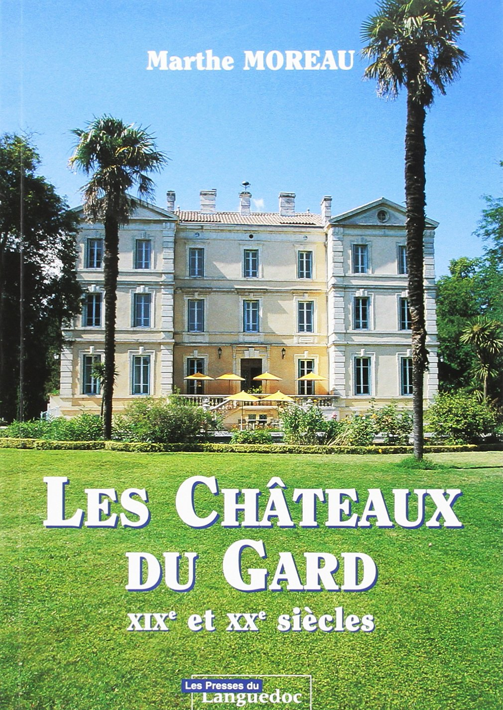 Les châteaux du Gard : XIXe et XXe siècles