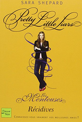 Pretty little liars. Vol. 9. Récidives. Les menteuses. Vol. 9. Récidives