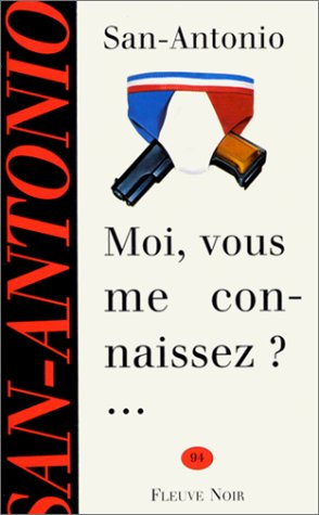 moi, vous me connaissez ?...